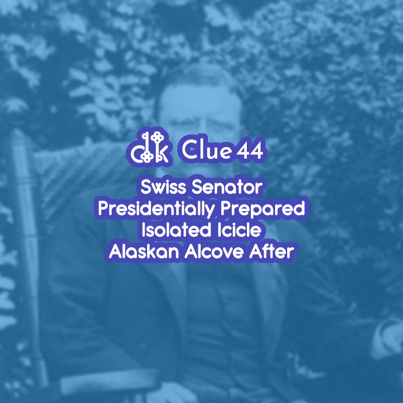 Clue #44 - Swiss Senator Presidentially Prepared Isolated Icicle Alaskan Alcove After.